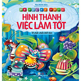 Bé Học Kỹ Năng - Hình Thành Việc Làm Tốt